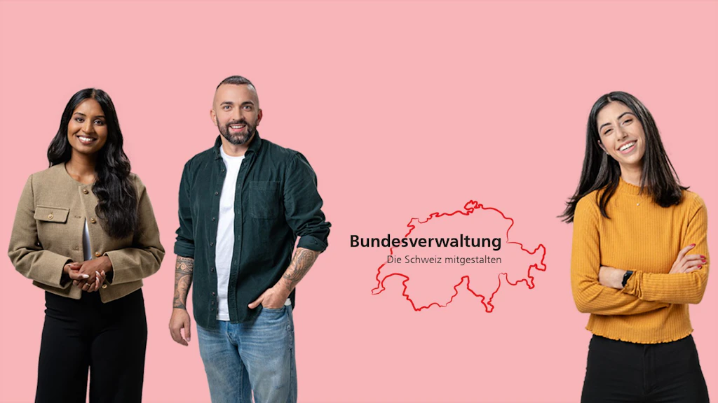 Drei Personen vor rosa Hintergrund, zwei Frauen und ein Mann, rechts eine stilisierte Schweiz mit Text 'Bundesverwaltung Die Schweiz mitgestalten'.